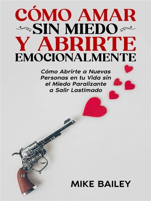 cover image of Cómo Amar sin Miedo y Abrirte Emocionalmente